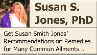 Get Susan Smith Jones� Recommendations on Remedies for Many Common Ailments...