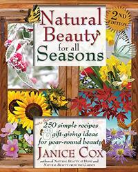Natural Beauty For All Seasons, 2nd Edition by Janice Cox