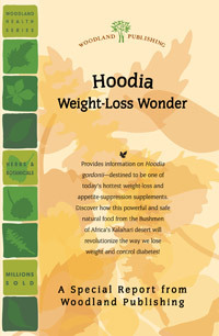 Hoodia, Weight-Loss Wonder a special report by Woodland Publishing