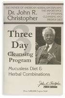 Dr. Christopher's Three-Day Cleansing Program, Mucusless Diet &amp; Herbal Combinations by Dr. John R. Christopher