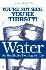 Water for Health, for Healing, for Life by F. Batmanghelidj, M.D.
