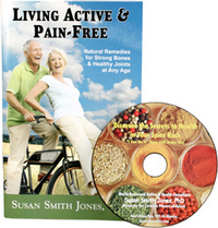 Living Active &amp; Pain-Free: Natural Remedies for Strong Bones &amp; Healthy Joints&#133;at Any Age by Susan Smith Jones, Ph.D. Plus Bonus CD