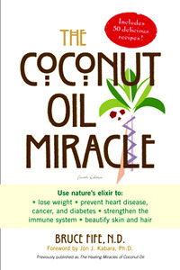 The Coconut Oil Miracle - 4th Edition by Bruce Fife, C.N., N.D.